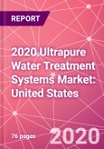 2020 Ultrapure Water Treatment Systems Market: United States- Product Image