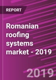 Romanian roofing systems market - 2019- Product Image