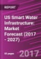 US Smart Water Infrastructure: Market Forecast (2017 - 2027) - Product Thumbnail Image