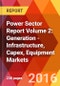Power Sector Report Volume 2: Generation - Infrastructure, Capex, Equipment Markets  - Product Thumbnail Image