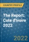 The Report: Cote d'Ivoire 2022 - Product Image