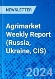 Agrimarket Weekly Report (Russia, Ukraine, CIS)- Product Image