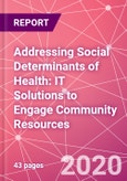 Addressing Social Determinants of Health: IT Solutions to Engage Community Resources- Product Image