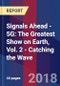 Signals Ahead - 5G: The Greatest Show on Earth, Vol. 2 - Catching the Wave - Product Image