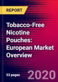 Tobacco-Free Nicotine Pouches: European Market Overview- Product Image