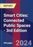 Smart Cities: Connected Public Spaces - 3rd Edition- Product Image