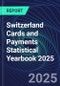 Switzerland Cards and Payments Statistical Yearbook 2025 - Product Thumbnail Image