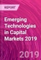 Emerging Technologies in Capital Markets 2019 - Product Thumbnail Image