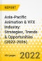 Asia-Pacific Animation & VFX Industry: Strategies, Trends & Opportunities (2022-2026) - Product Image