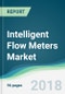 Intelligent Flow Meters Market - Forecasts from 2018 to 2023 - Product Thumbnail Image