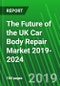 The Future of the UK Car Body Repair Market 2019-2024 - Product Thumbnail Image