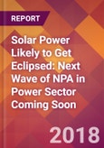 Solar Power Likely to Get Eclipsed: Next Wave of NPA in Power Sector Coming Soon- Product Image