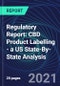 Regulatory Report: CBD Product Labelling - a US State-By-State Analysis - Product Thumbnail Image
