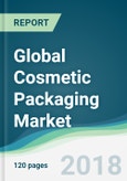 Global Cosmetic Packaging Market - Forecasts from 2018 to 2023- Product Image