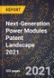 Next-Generation Power Modules Patent Landscape 2021 - Product Thumbnail Image