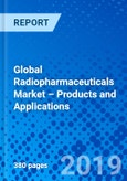 Global Radiopharmaceuticals Market – Products and Applications- Product Image