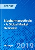 Biopharmaceuticals - A Global Market Overview- Product Image