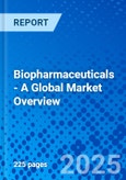 Biopharmaceuticals - A Global Market Overview- Product Image