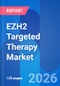 EZH2 Targeted Therapy Market Opportunity, Approved Drug Price, Sales and Clinical Trials Insight 2026 - Product Thumbnail Image
