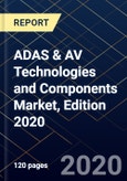 ADAS & AV Technologies and Components Market, Edition 2020- Product Image