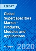 Global Supercapacitors Market - Products, Modules and Applications- Product Image