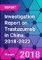 Investigation Report on Trastuzumab in China, 2018-2022 - Product Thumbnail Image