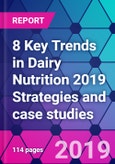 8 Key Trends in Dairy Nutrition 2019 Strategies and case studies- Product Image