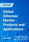 Global Silicones Market - Products and Applications - Product Thumbnail Image