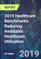 2019 Healthcare Benchmarks: Reducing Avoidable Healthcare Utilization - Product Thumbnail Image