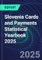 Slovenia Cards and Payments Statistical Yearbook 2025 - Product Thumbnail Image