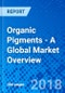 Organic Pigments - A Global Market Overview - Product Thumbnail Image