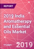 2019 India Aromatherapy and Essential Oils Market- Product Image