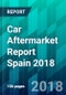 Car Aftermarket Report Spain 2018 - Product Thumbnail Image