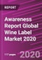 Awareness Report Global Wine Label Market 2020 - Product Thumbnail Image