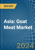 Asia: Goat Meat - Market Report. Analysis and Forecast To 2025- Product Image