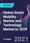 Global Smart Mobility - Market and Technology Market to 2029 - Product Thumbnail Image