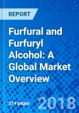 Furfural and Furfuryl Alcohol: A Global Market Overview- Product Image