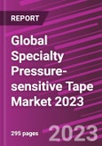 Global Specialty Pressure-sensitive Tape Market 2023- Product Image