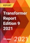 Transformer Report Edition 9 2021 - Product Image