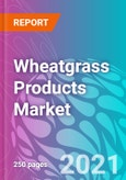 Wheatgrass Products Market Forecast, Trend Analysis & Opportunity Assessment 2021-2031- Product Image