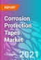 Corrosion Protection Tapes Market Forecast, Trend Analysis & Opportunity Assessment 2021-2031 - Product Thumbnail Image