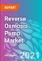 Reverse Osmosis Pump Market Forecast, Trend Analysis & Opportunity Assessment 2021-2031 - Product Thumbnail Image