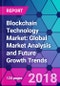 Blockchain Technology Market: Global Market Analysis and Future Growth Trends - Product Thumbnail Image