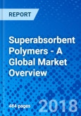 Superabsorbent Polymers - A Global Market Overview- Product Image