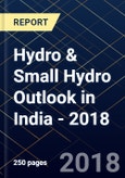 Hydro & Small Hydro Outlook in India - 2018- Product Image