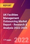 UK Facilities Management Outsourcing Market Report - Research & Analysis 2022-2026 - Product Thumbnail Image