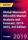 Global Macrocell RRU/ARS Market Analysis and Forecast, 2019-2023, 3rd Edition- Product Image