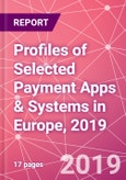 Profiles of Selected Payment Apps & Systems in Europe, 2019- Product Image
