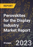 Perovskites for the Display Industry Market Report- Product Image