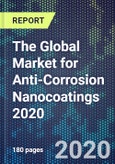 The Global Market for Anti-Corrosion Nanocoatings 2020- Product Image